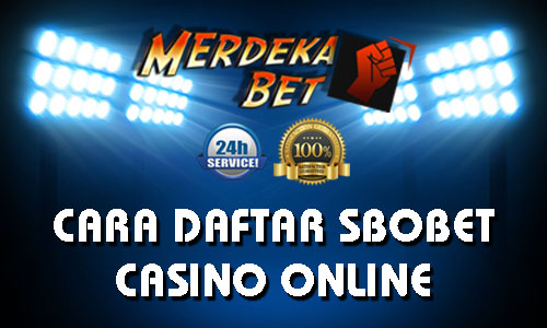 CARA DAFTAR SBOBET CASINO