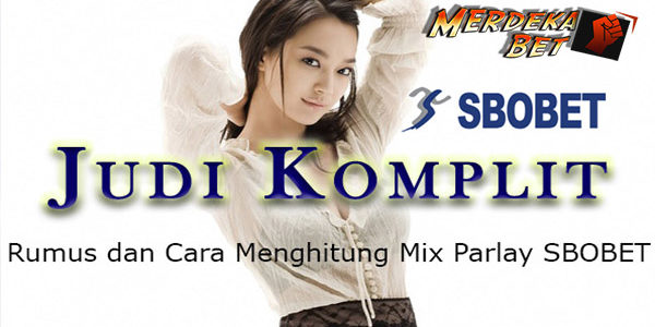 Cara Menghitung Mix Parlay Sbobet