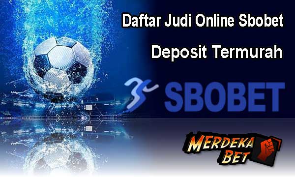 Daftar Judi Online Sbobet Deposit Termurah