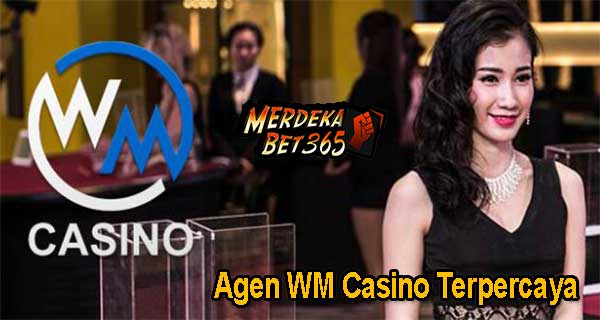 Agen WM Casino Terpercaya