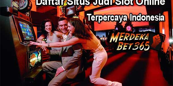 Daftar Situs Judi Slot Online Terpercaya Indonesia